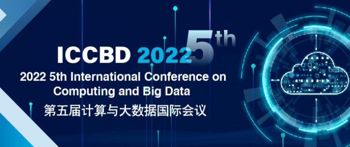 2022 5th International Conference on Computing and Big Data (ICCBD 2022), Shanghai, China