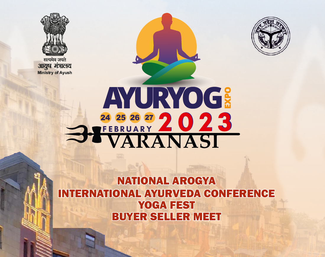 AYURYOG EXPO  from 24- 27 February, 2023 at VARANASI, Uttar Pradesh, Varanasi, Uttar Pradesh, India