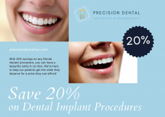 Precision Dental NYC offers a 20% discount on dental implant procedures.
