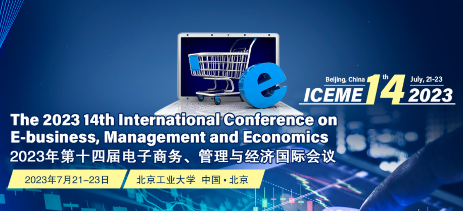 2023 14th International Conference on E-business, Management and Economics (ICEME 2023), Beijing, China