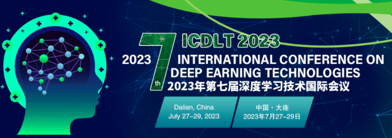 2023 7th International Conference on Deep Learning Technologies (ICDLT 2023), Dalian, China