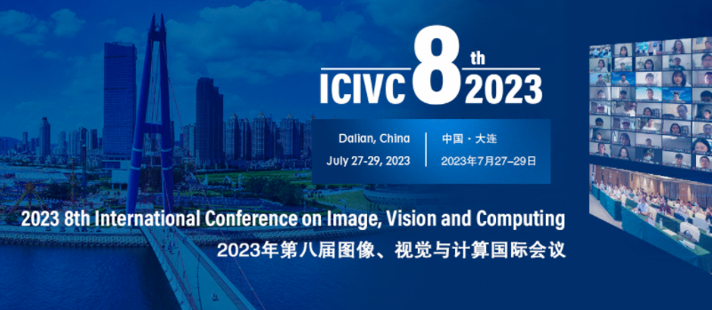 2023 8th International Conference on Image, Vision and Computing (ICIVC 2023), Dalian, China