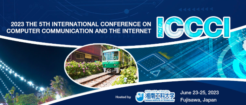 2023 The 5th International Conference on Computer Communication and the Internet (ICCCI 2023), Fujisawa, Japan