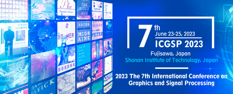 2023 The 7th International Conference on Graphics and Signal Processing (ICGSP 2023), Fujisawa, Japan