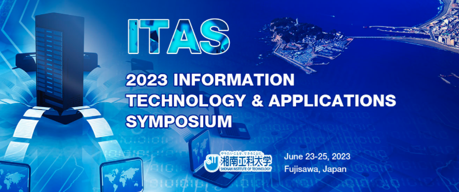 2023 Information Technology & Applications Symposium (ITAS 2023), Fujisawa, Japan