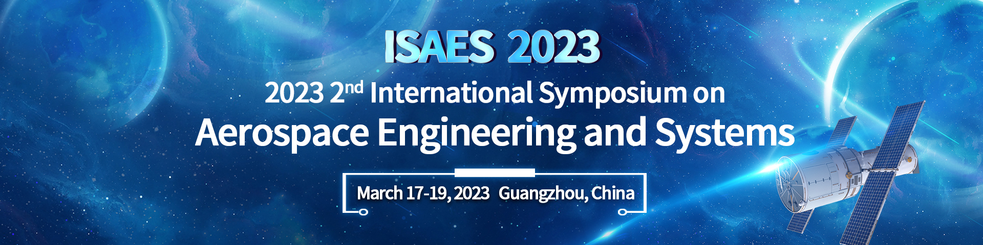 2023 2nd International Symposium on Aerospace Engineering and Systems (ISAES 2023), Guangzhou, Guangdong, China