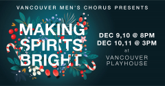 Vancouver Men's Chorus presents: Making Spirits Bright 2022 at Vancouver Playhouse holiday concert