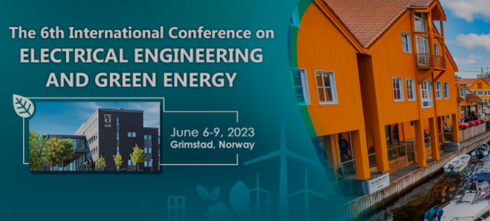 2023 The 6th International Conference on Electrical Engineering and Green Energy (CEEGE 2023), Grimstad, Norway