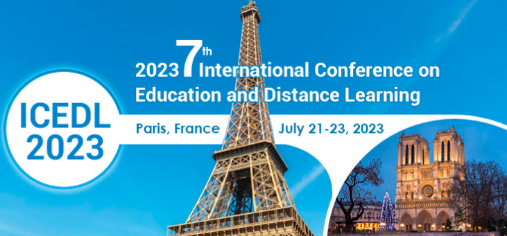 2023 7th International Conference on Education and Distance Learning (ICEDL 2023), Paris, France