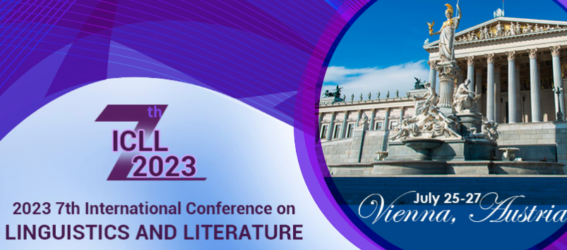 2023 7th International Conference on Linguistics and Literature (ICLL 2023), Vienna, Austria