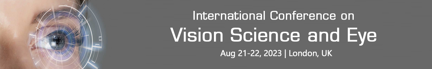 3rd International Hybrid Conference on Vision Science & Eye 2023, London, Bristol, United Kingdom