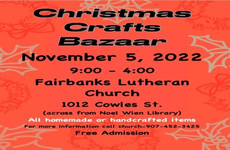 Fairbanks Lutheran Christmas Bazaar on Nov. 5th from 9:00 to 4:00 at 1012 Cowles St, Fairbanks, Alaska, United States