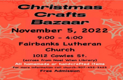 Fairbanks Lutheran Christmas Bazaar on Nov. 5th from 9:00 to 4:00 at 1012 Cowles St