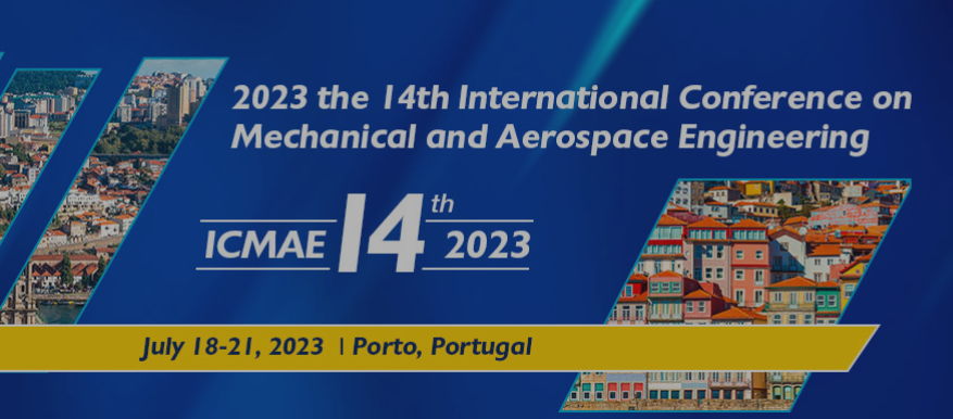 2023 the 14th International Conference on Mechanical and Aerospace Engineering (ICMAE 2023), Porto, Portugal