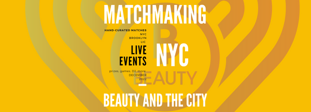 Matchmaking and Beauty NYC Live Events this Fall with Beauty and the City, New York, United States