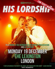 His Lordship Xmas Show at The Lexington - London - PRB presents