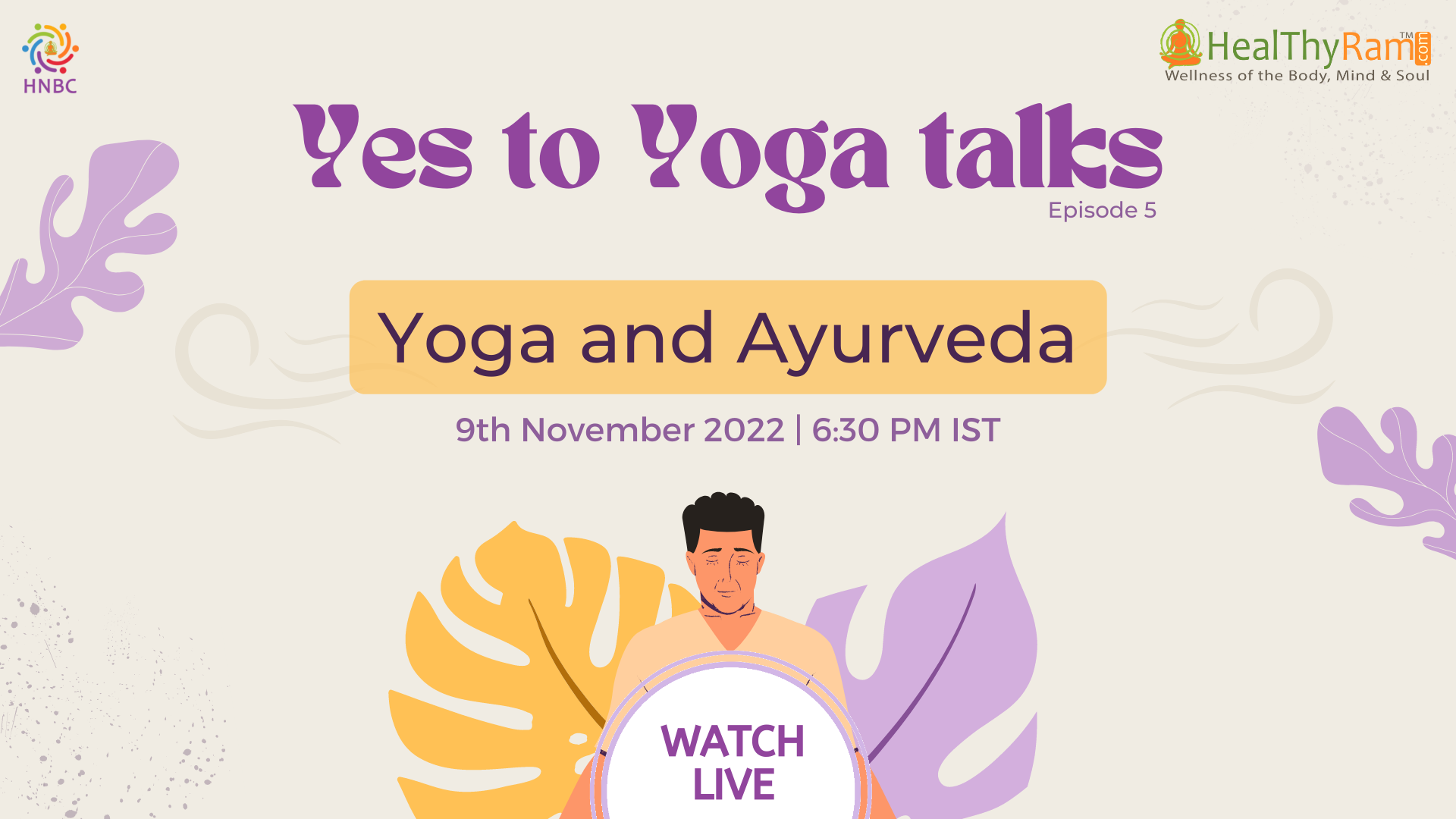 Yoga and Ayurveda | "YES to YOGA Talks" | HealThyRam - Niramaya Bharat Community, Online Event