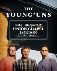 The Young'uns at Union Chapel - London