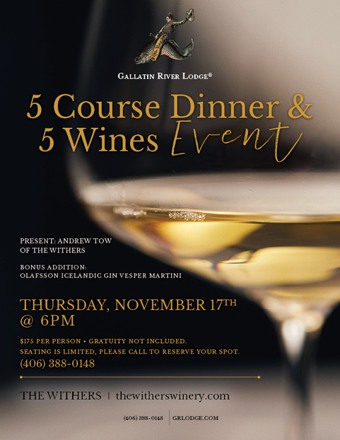 THE WITHERS WINE DINNER  -  Gallatin River Lodge  -  November 17, 2022  -  6:00pm, Bozeman, Montana, United States