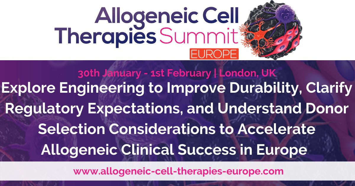 2nd Allogeneic Cell Therapies Summit Europe, London, England, United Kingdom