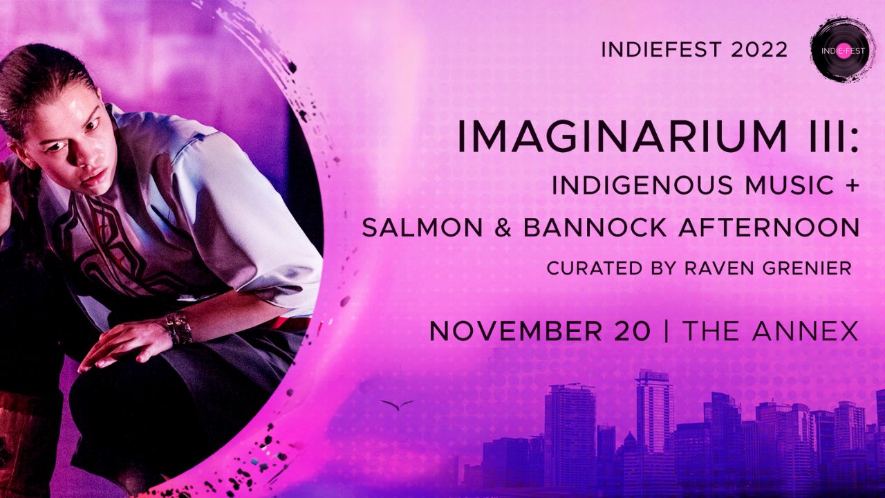 IndieFest: Imaginarium III: Indigenous Music + Salmon and Bannock, Vancouver, British Columbia, Canada