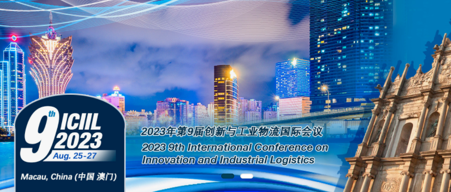 2023 9th International Conference on Innovation and Industrial Logistics (ICIIL 2023), Macau, China