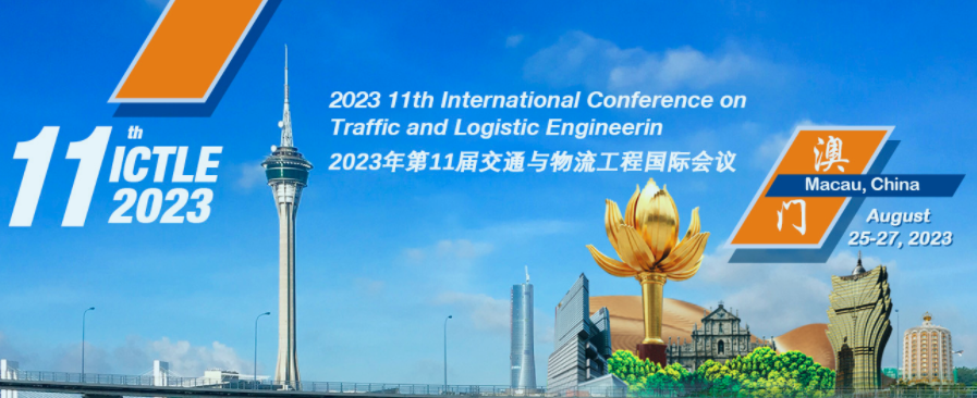 2023 11th International Conference on Traffic and Logistic Engineering (ICTLE 2023), Macau, China