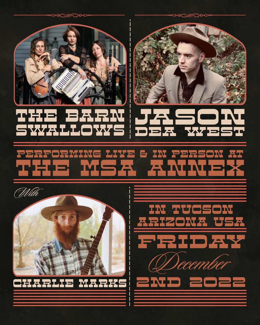 Jason Dea West, Charlie Marks and The Barn Swallows-Presented by Westbound, MSA ANNEX and Flam Chen, Tucson, Arizona, United States