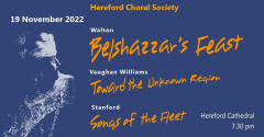 Hereford Choral Society sing Belshazzar's Feast on Saturday Nov 19th at Hereford Cathedral