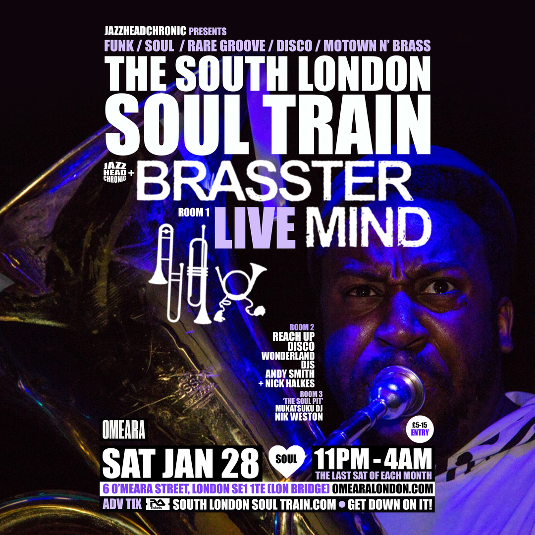 The South London Soul Train with Brasstermind Live + More In 3 rooms, London, England, United Kingdom