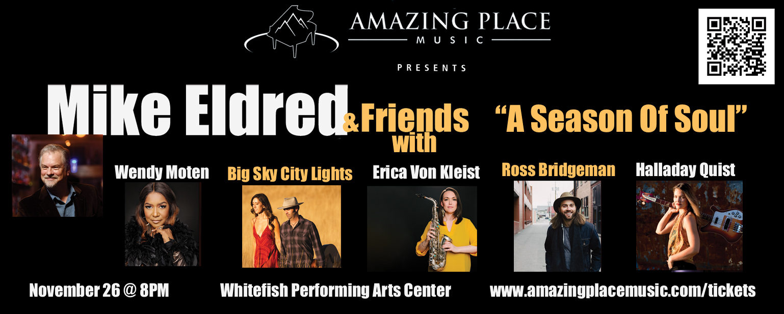Amazing Place Music Presents Mike Eldred and Friends - "A Season Of Soul" with Wendy Moten and More!, Whitefish, Montana, United States
