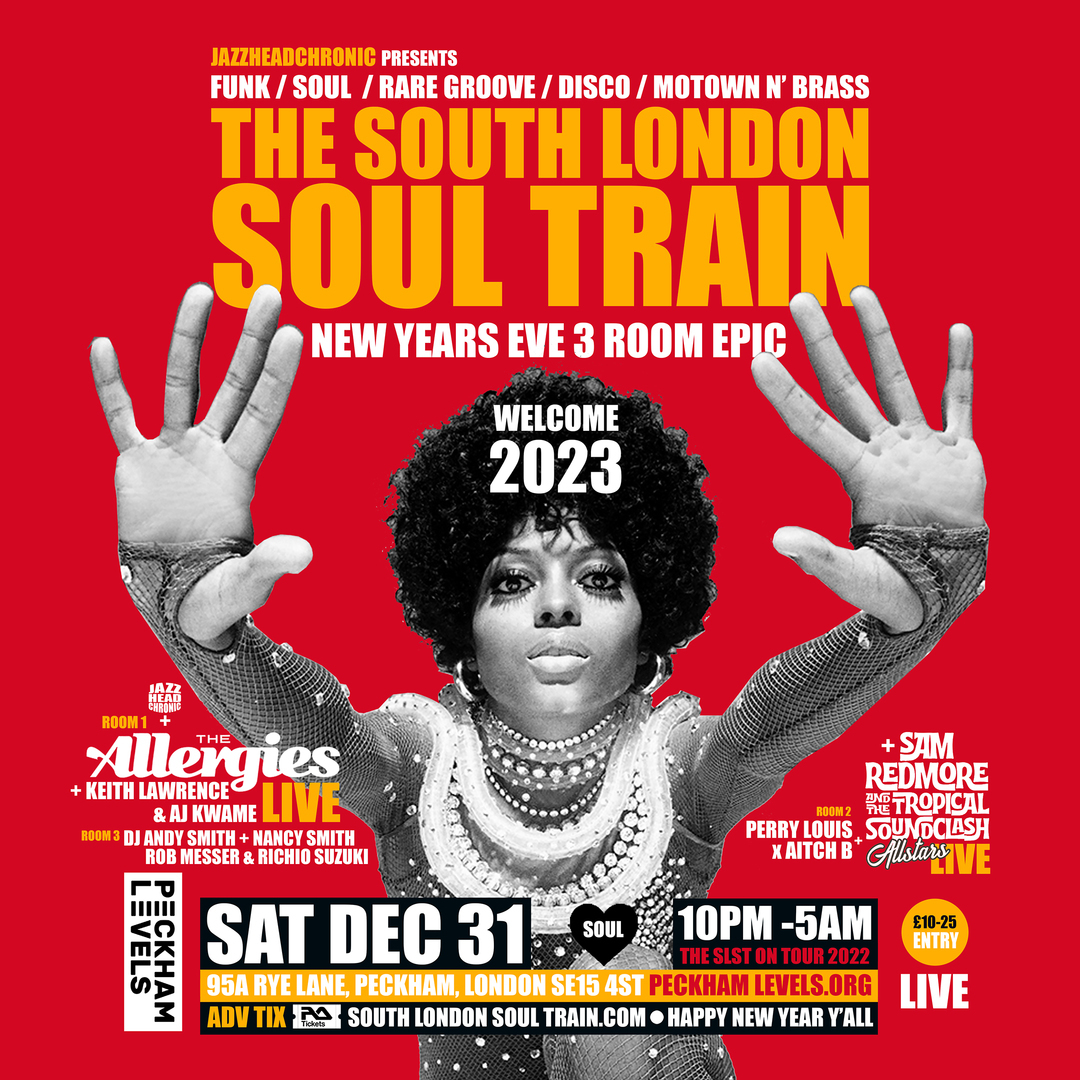The South London Soul Train NYE, 2 Floor, 3 Room Epic, with The Allergies (Live) + More, London, England, United Kingdom