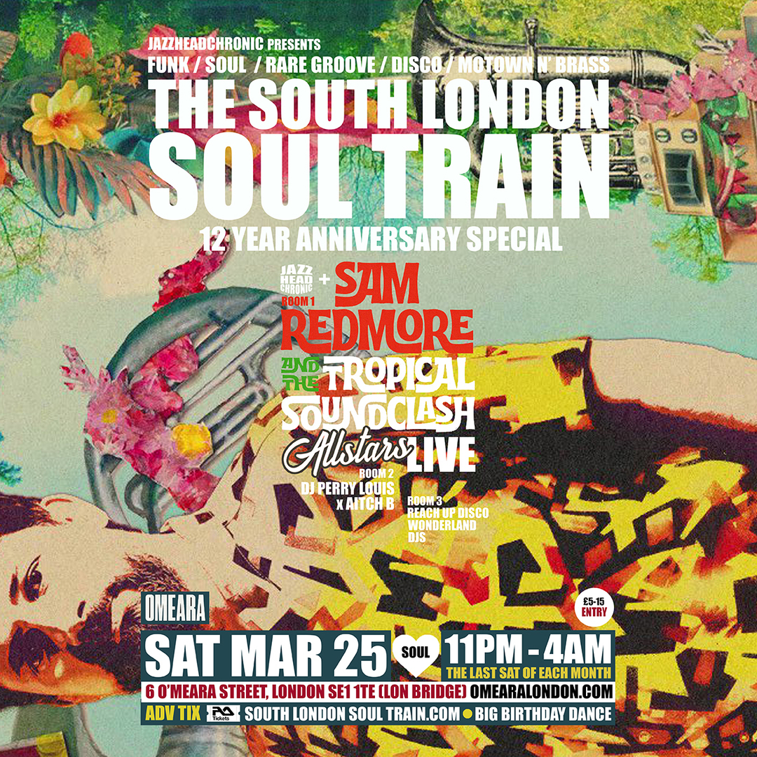 The South London Soul Train 12 Yr Special with Sam Redmore and Tropical Soundclash Allstars (Live), London, England, United Kingdom