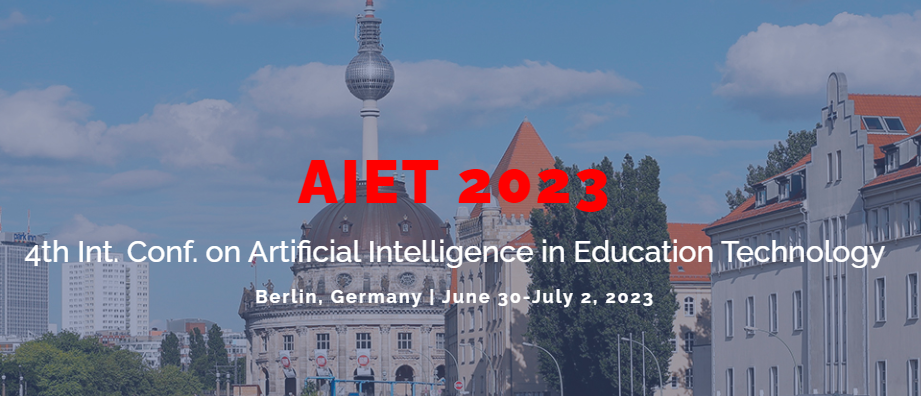 2023 4th International Conference on Artificial Intelligence in Education Technology (AIET 2023), Berlin, Germany