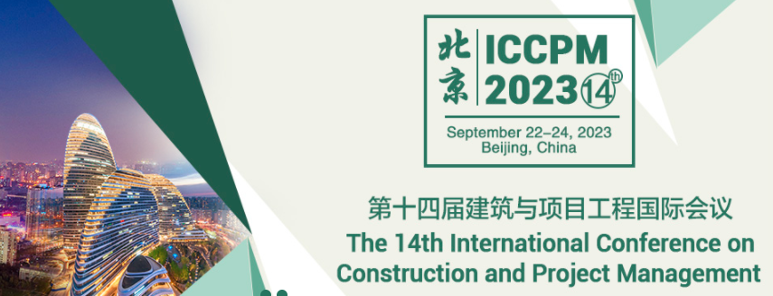2023 The 14th International Conference on Construction and Project Management (ICCPM 2023), Beijing, China