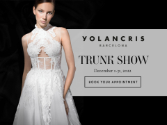 Yolancris Bridal Collection Trunk Show  | Nouvelle Vogue Bridal