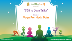 Yoga For NeckPain | "YES to YOGA Talks" | HealThyRam