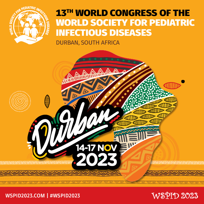 13th World Congress of The World Society for Pediatric Infectious Diseases (WSPID 2023), Durban, KwaZulu-Natal, South Africa