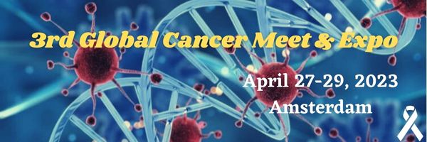 3rd Global Cancer Meet & Expo, Hybrid conference (Onsite and Online), Amsterdam, Netherlands