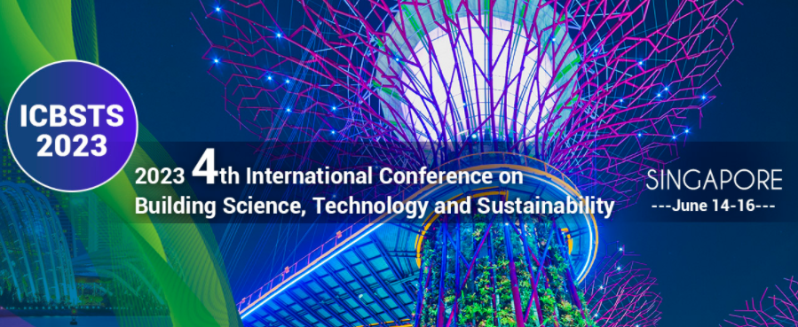 2023 4th International Conference on Building Science, Technology and Sustainability (ICBSTS 2023), Singapore