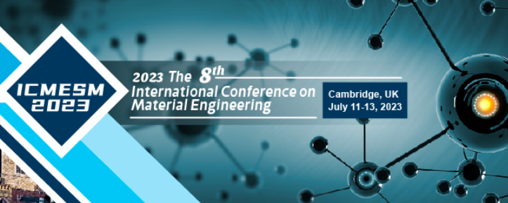 2023 8th International Conference on Material Engineering and Smart Materials (ICMESM 2023), Cambridge, United Kingdom