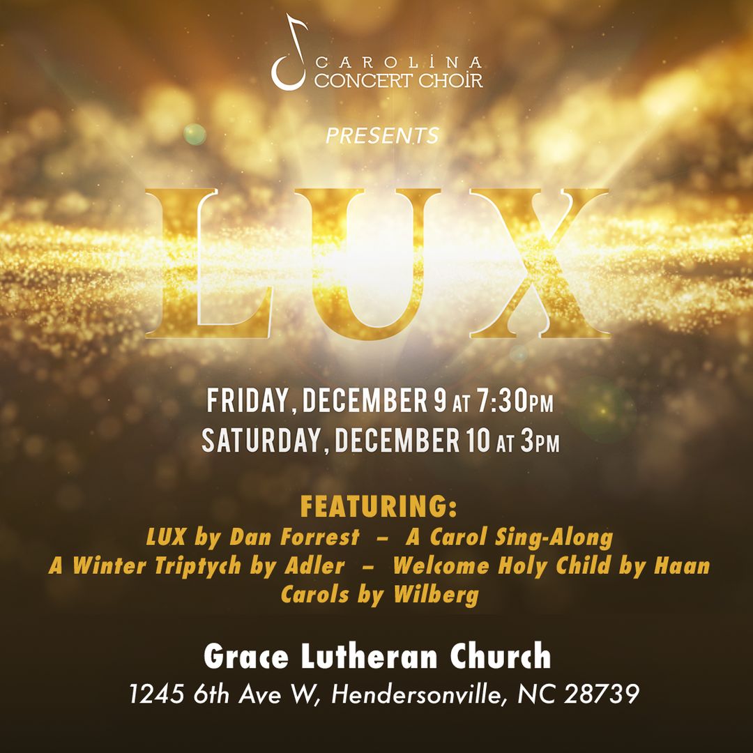 Carolina Concert Choir Winter Concert: LUX (Light): The Dawn from On High, Hendersonville, North Carolina, United States