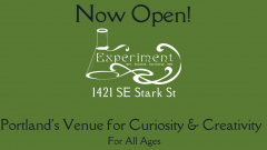 ExperimentPDX Now Open! Portland's Venue for Creativity and Curiosity