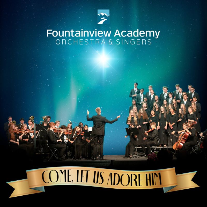 Come, Let Us Adore Him -Free Christmas Concert Presented by Fountainview Academy Orchestra and Singers, Santa Maria, California, United States