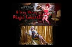 "A Very Merry Misfit Cabaret" and "Divine Decadence: A New Years Eve Spectacular"