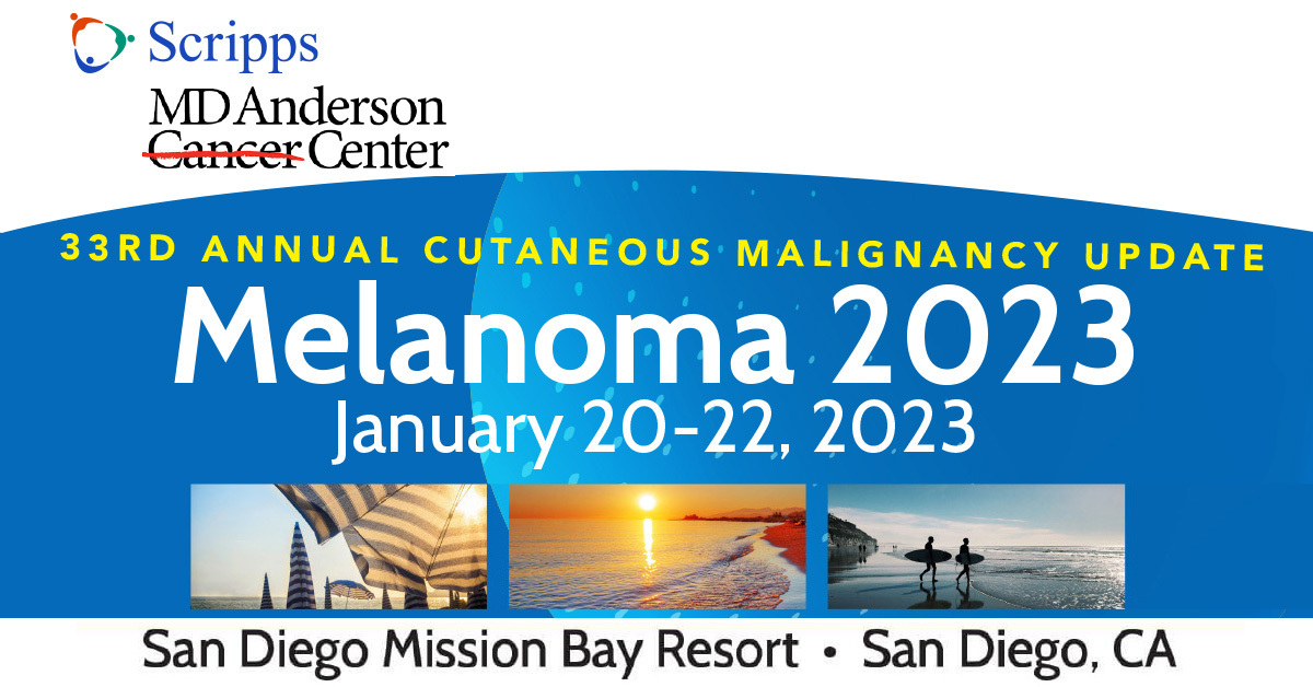 Melanoma 2023: 33rd Annual Cutaneous Malignancy Update, San Diego, California, United States