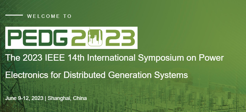 2023 IEEE 14th International Symposium on Power Electronics for Distributed Generation Systems (PEDG 2023), Shanghai, China
