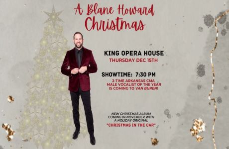 A Blane Howard Christmas Thursday Dec. 15, Van Buren, Arkansas, United States