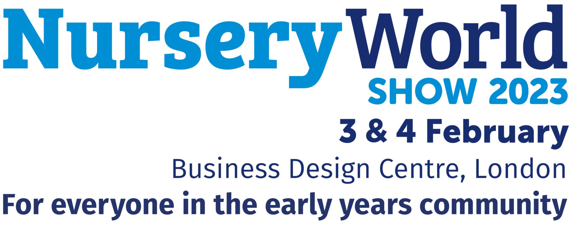 Nursery World Show 2023, 3-4 February 2023, Business Design Centre, London, London, England, United Kingdom