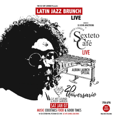 Latin Jazz Brunch Live with Dorance Lorza and Sexteto Cafe Album Launch Especial, Free Entry